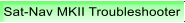 Sat-Nav MKII Troubleshooter